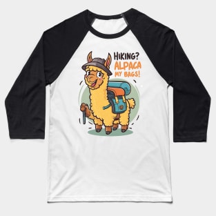 Hiking? Alpaca My Bags! Funny Hiking and Camping Baseball T-Shirt